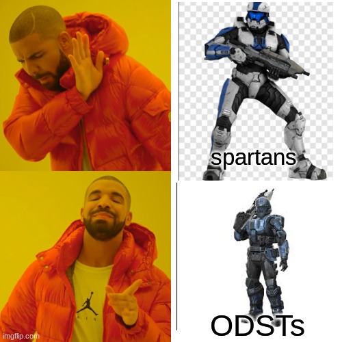 Drake Hotline Bling Meme | spartans; ODSTs | image tagged in memes,drake hotline bling | made w/ Imgflip meme maker