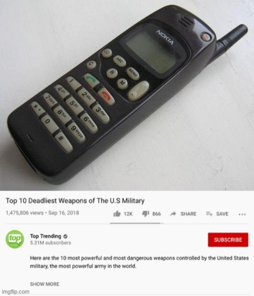 image tagged in nokia,10 deadliest weapons of the us military,memes,funny,e | made w/ Imgflip meme maker
