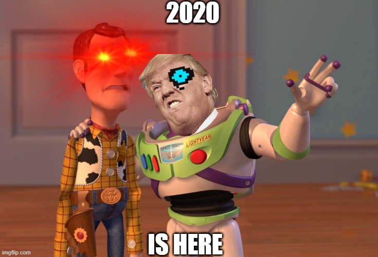2020-2050 | 2020; IS HERE | image tagged in woody and buzz lightyear everywhere widescreen | made w/ Imgflip meme maker