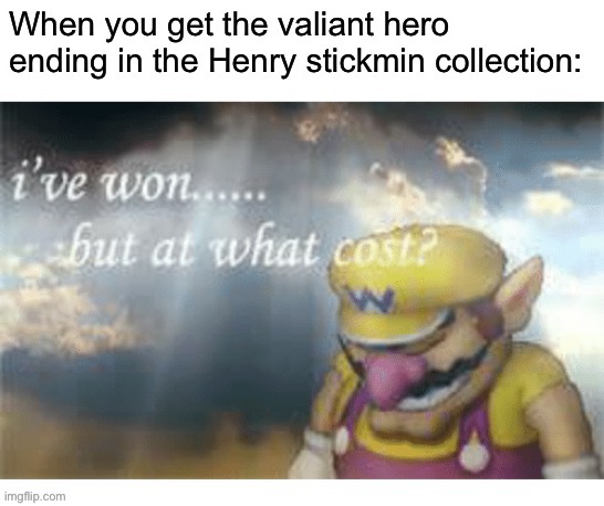 This is the greatest plan | image tagged in memes,henry stickmin,charles calvin,wario,ive won but at what cost | made w/ Imgflip meme maker