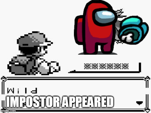 pokemon appears | IMPOSTOR APPEARED | image tagged in pokemon appears | made w/ Imgflip meme maker