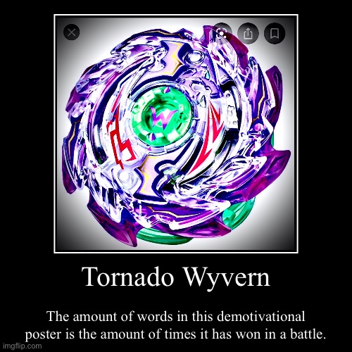 Tornado Whyvern | Tornado Wyvern | The amount of words in this demotivational poster is the amount of times it has won in a battle. | image tagged in funny,demotivationals | made w/ Imgflip demotivational maker