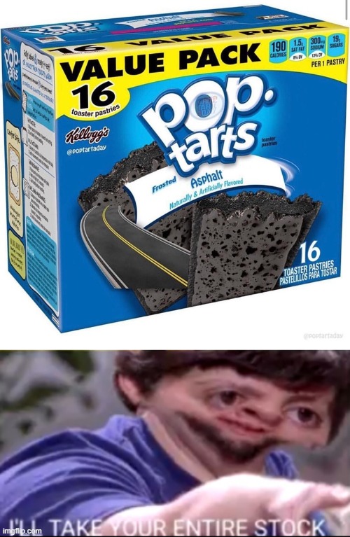 tart | image tagged in i will take your entire stock | made w/ Imgflip meme maker