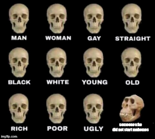 idiot skull | someone who did not start mahomes | image tagged in idiot skull | made w/ Imgflip meme maker