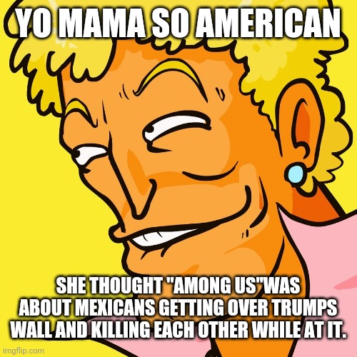 Yo Mama so American! USA 