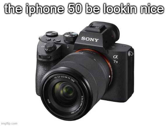 iphone 50 alert | the iphone 50 be lookin nice | image tagged in blank white template | made w/ Imgflip meme maker