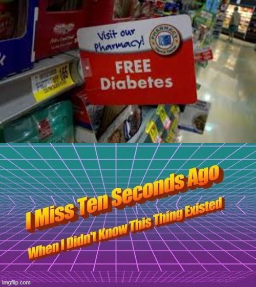 d | image tagged in i miss ten seconds ago | made w/ Imgflip meme maker