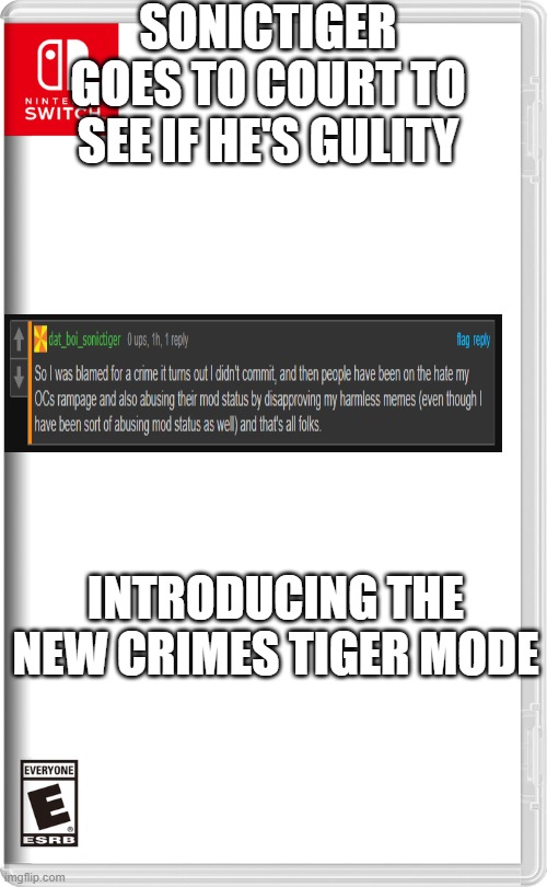 The rock | SONICTIGER GOES TO COURT TO SEE IF HE'S GULITY; INTRODUCING THE NEW CRIMES TIGER MODE | image tagged in nintendo switch | made w/ Imgflip meme maker