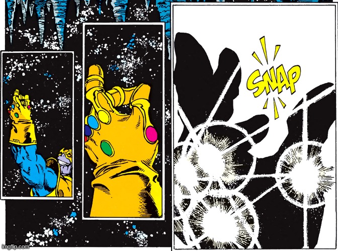 Thanos snap (comic version) | image tagged in thanos snap comic version | made w/ Imgflip meme maker