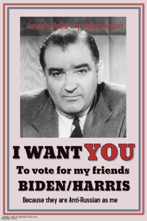 Joseph McCarthy endorsement poster | image tagged in crazy joe biden,democratic party,joseph mccarthy,election 2020,ghost | made w/ Imgflip meme maker