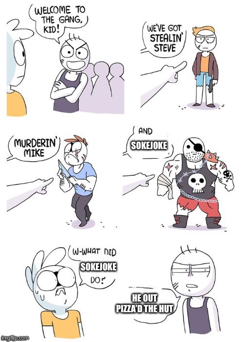 You will only understand this if you play on the Railwaycraft Server in Minecraft. | SOKEJOKE; SOKEJOKE; HE OUT PIZZA’D THE HUT | image tagged in crimes johnson | made w/ Imgflip meme maker