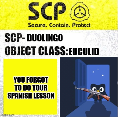 SCP Sign Generator | DUOLINGO; EUCULID; YOU FORGOT TO DO YOUR SPANISH LESSON | image tagged in scp sign generator | made w/ Imgflip meme maker