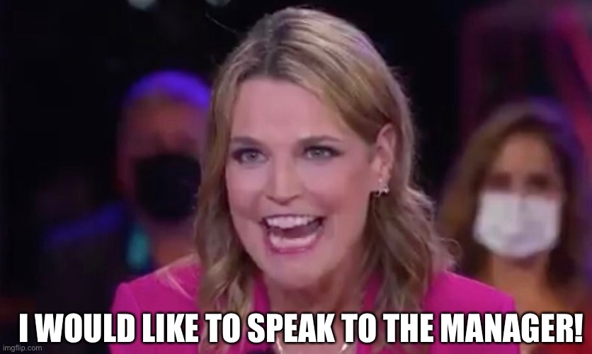 NBC “Town Hall” | I WOULD LIKE TO SPEAK TO THE MANAGER! | image tagged in nbc,fake news,trump | made w/ Imgflip meme maker