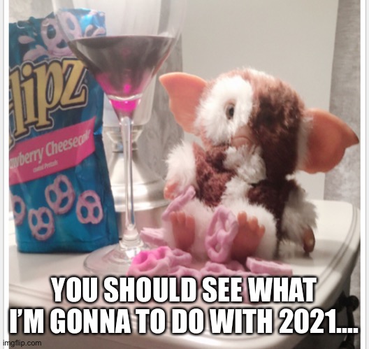 Gremlin 2021 | YOU SHOULD SEE WHAT I’M GONNA TO DO WITH 2021.... | image tagged in covid,gremlin 2021,2021,bad luck,sit back,sit back and relax | made w/ Imgflip meme maker