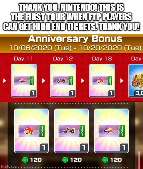 THANK YOU, NINTENDO! THIS IS THE FIRST TOUR WHEN FTP PLAYERS CAN GET HIGH END TICKETS. THANK YOU! | made w/ Imgflip meme maker