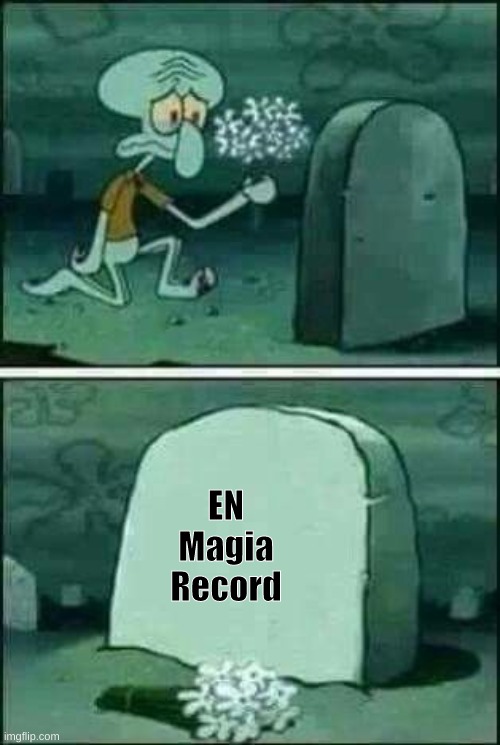 RIP EN magireco | EN Magia Record | image tagged in grave spongebob | made w/ Imgflip meme maker