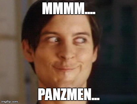 Spiderman Peter Parker Meme | MMMM.... PANZMEN... | image tagged in memes,spiderman peter parker | made w/ Imgflip meme maker