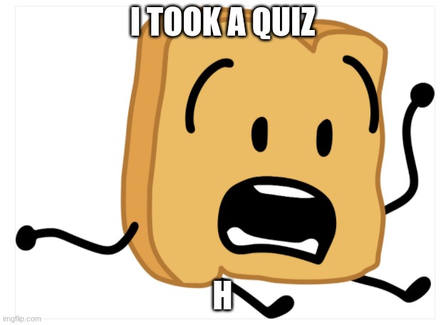 uquiz.com/quiz/kGJHoq/bfdi-personality-quiz | I TOOK A QUIZ; H | image tagged in bfb,woody | made w/ Imgflip meme maker