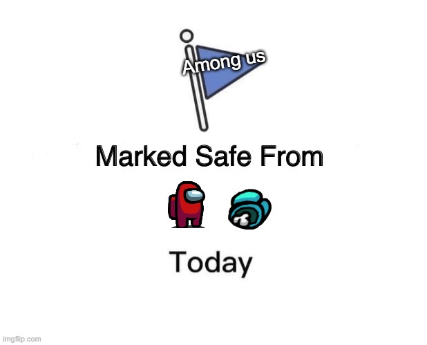 Red sus NGL | Among us | image tagged in memes,marked safe from | made w/ Imgflip meme maker