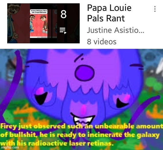 Justine | image tagged in firey bullshit stage 4,papa louie pals | made w/ Imgflip meme maker
