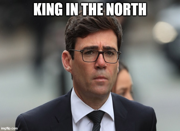 King in the North | KING IN THE NORTH | image tagged in andy burnham | made w/ Imgflip meme maker