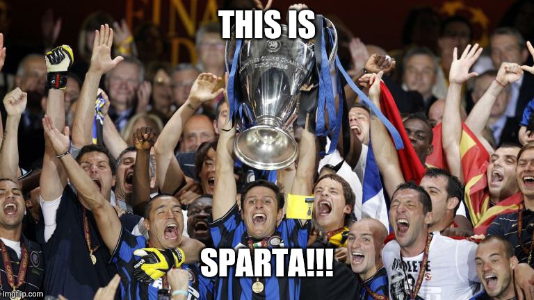 Inter Milan - THIS IS SPARTA!!!!! | THIS IS; SPARTA!!! | image tagged in memes,inter milan,football,soccer,this is sparta,italy | made w/ Imgflip meme maker