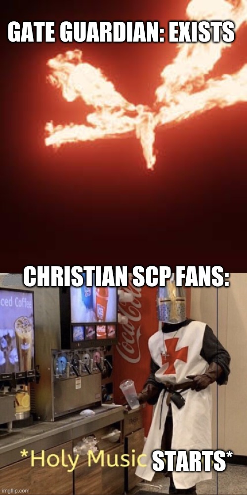 GATE GUARDIAN: EXISTS; CHRISTIAN SCP FANS:; STARTS* | image tagged in holy music stops | made w/ Imgflip meme maker