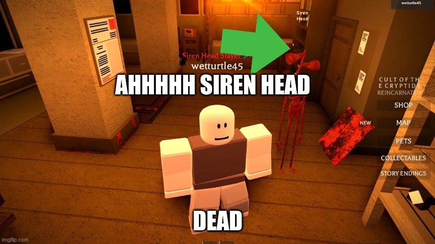 mom ek | AHHHHH SIREN HEAD; DEAD | image tagged in video games | made w/ Imgflip meme maker