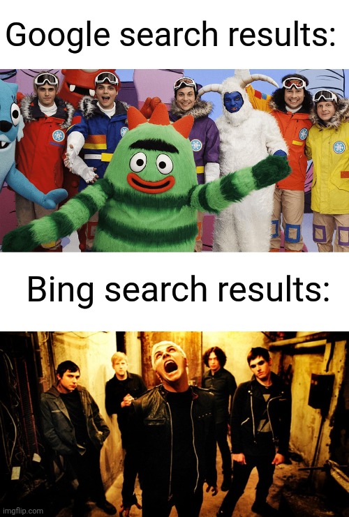 Google search results:; Bing search results: | image tagged in blank white template,my chemical romance | made w/ Imgflip meme maker