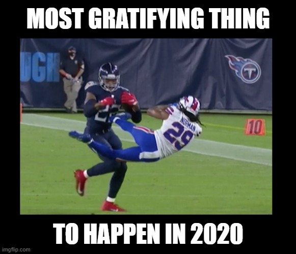 Josh Norman meets Derrick Henry | MOST GRATIFYING THING; TO HAPPEN IN 2020 | image tagged in nfl,funny,buffalo bills,tennessee titans,beast,beast mode | made w/ Imgflip meme maker