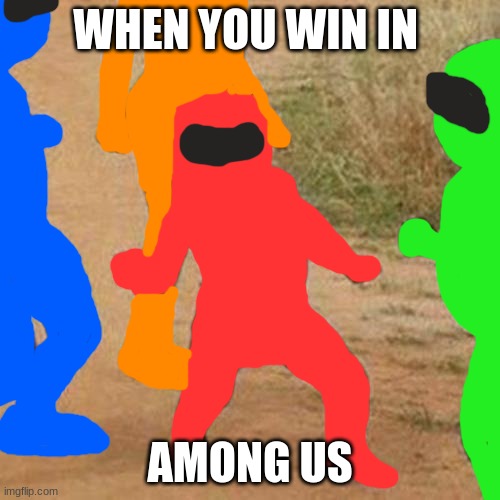 Victory! | WHEN YOU WIN IN; AMONG US | image tagged in memes,third world success kid,among us | made w/ Imgflip meme maker