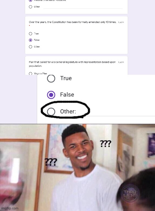 Got this on my Political Science test today | image tagged in black guy confused,true,false,memes | made w/ Imgflip meme maker