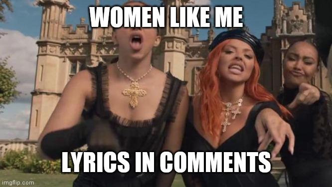 Little Mix – Woman Like Me Lyrics