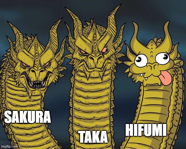 Three dragons | TAKA; SAKURA; HIFUMI | image tagged in three dragons | made w/ Imgflip meme maker