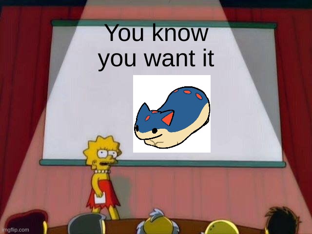 So cute | You know you want it | image tagged in lisa simpson's presentation,quilava | made w/ Imgflip meme maker