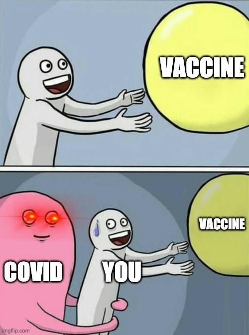 Get a vaccine | VACCINE; VACCINE; COVID; YOU | image tagged in memes,running away balloon | made w/ Imgflip meme maker