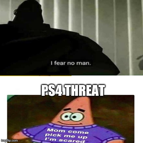 PS4 THREAT | made w/ Imgflip meme maker