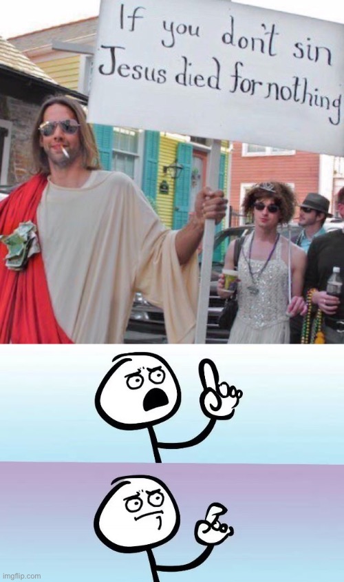 I just realized that. Oh my goodness. | image tagged in speechless stickman,jesus christ,jesus,religion,sin,speechless | made w/ Imgflip meme maker