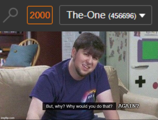 I have got a bad feeling about this... | AGAIN? | image tagged in but why why would you do that | made w/ Imgflip meme maker