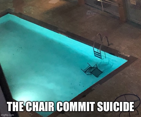 THE CHAIR COMMIT SUICIDE | image tagged in bad luck brian | made w/ Imgflip meme maker