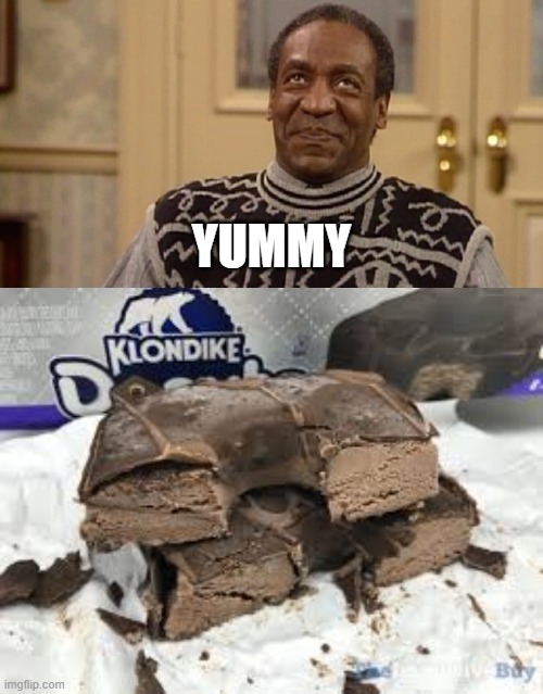 does the first mean that I have made on my PC | YUMMY | image tagged in yummmm,klondike bar,donuts | made w/ Imgflip meme maker