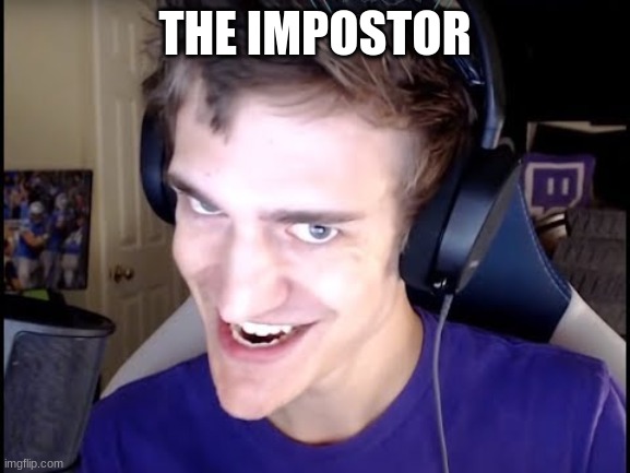 Ninja smile | THE IMPOSTOR | image tagged in ninja smile | made w/ Imgflip meme maker