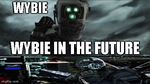 WYBIE  WYBIE IN THE FUTURE | made w/ Imgflip meme maker