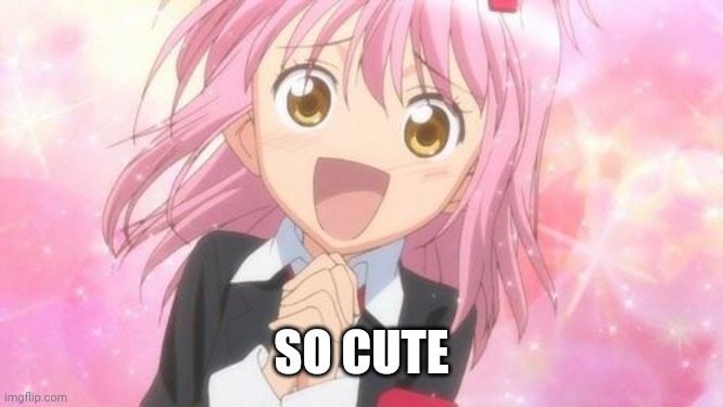 aww anime girl | SO CUTE | image tagged in aww anime girl | made w/ Imgflip meme maker