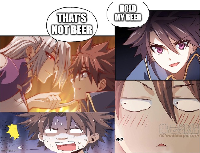 Hold My Beer | HOLD MY BEER; THAT'S NOT BEER | image tagged in hold my beer,manga,anime,webtoons,my wife is a demon queen | made w/ Imgflip meme maker
