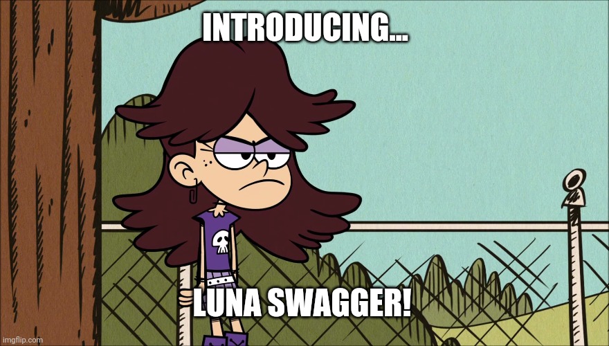 Introducing, Luna Swagger! | INTRODUCING... LUNA SWAGGER! | image tagged in luna wearing a wig | made w/ Imgflip meme maker