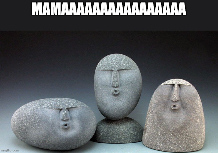 Oof Stones | MAMAAAAAAAAAAAAAAAA | image tagged in oof stones | made w/ Imgflip meme maker