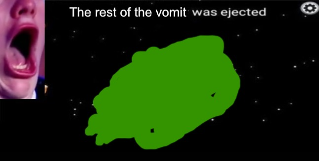 The rest of the vomit was ejected Blank Meme Template