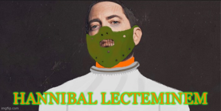 I made a bunch of fa arts representing my favorite rappers as horror movie characters | HANNIBAL LECTEMINEM | image tagged in memes,eminem,hannibal lecter | made w/ Imgflip meme maker