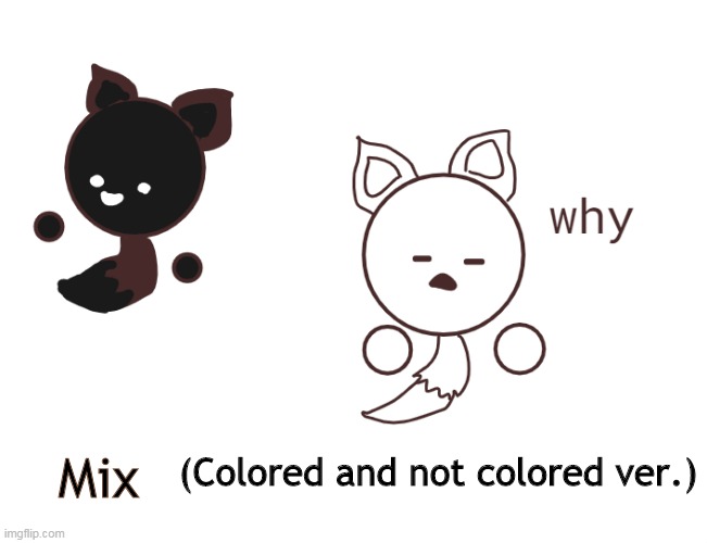 For the OcChallenge Contest ( It was fun to make ) | Mix; (Colored and not colored ver.) | made w/ Imgflip meme maker